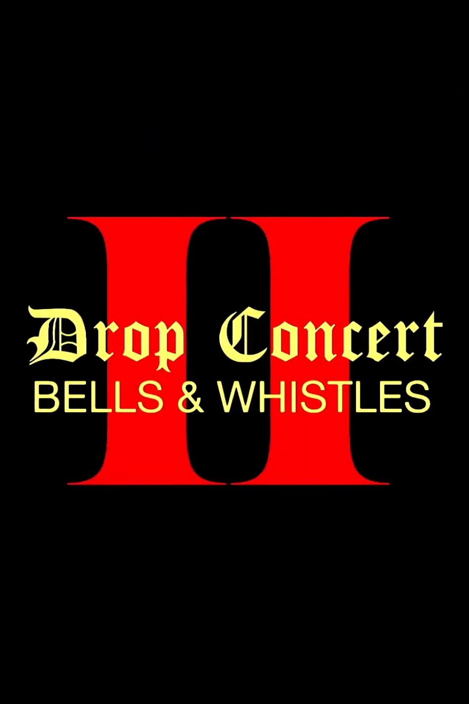 Постер Drop Concert II: Bells & Whistles